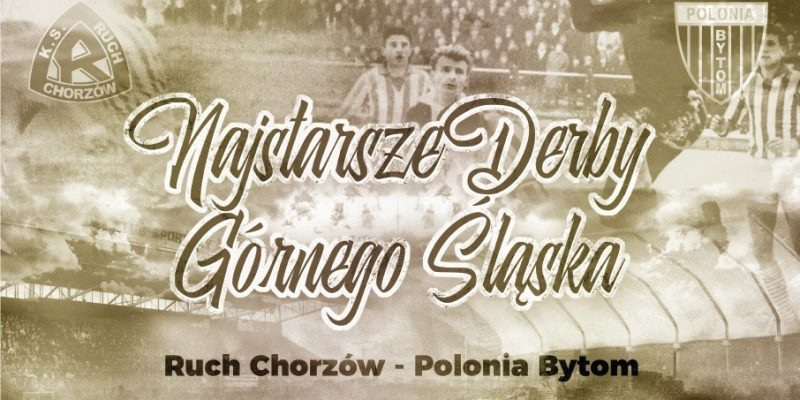 Najstarsze Derby Górnego Śląska, a więc starcie nie tylko o ligowe punkty!